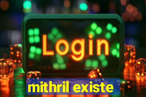 mithril existe